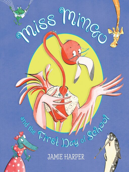 Title details for Miss Mingo and the First Day of School by Jamie Harper - Wait list